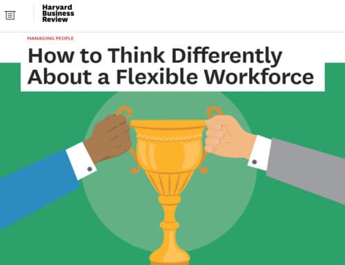 How to Think Differently About a Flexible Workforce