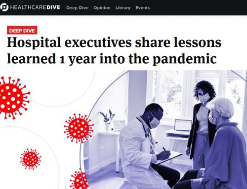 Hospital Executives Share Lessons Learned One Year into Pandemic